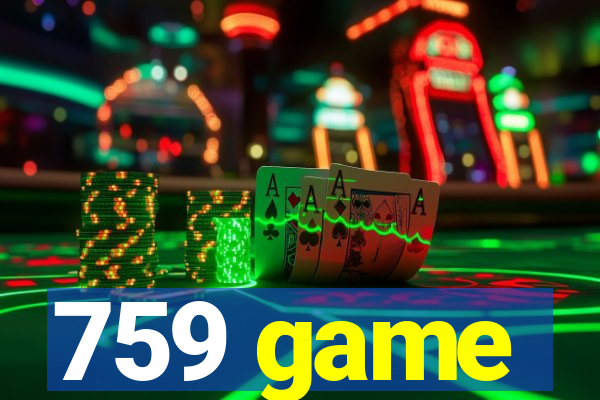 759 game